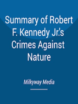 cover image of Summary of Robert F. Kennedy Jr.'s Crimes Against Nature